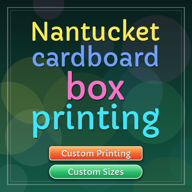 Nantucket cardboard box printing