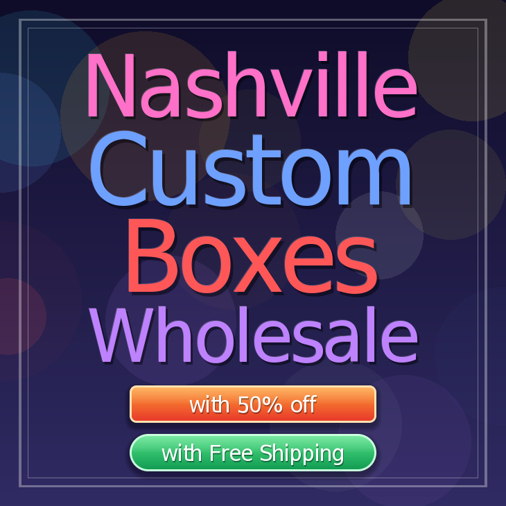 Nashville custom boxes