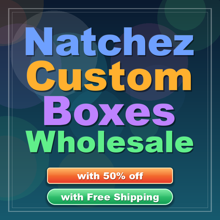 Natchez custom boxes