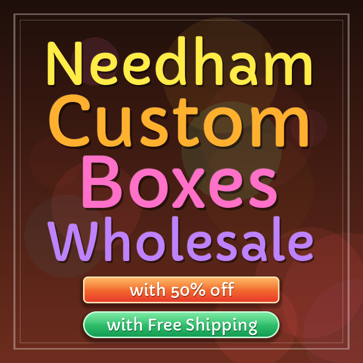 Needham custom boxes