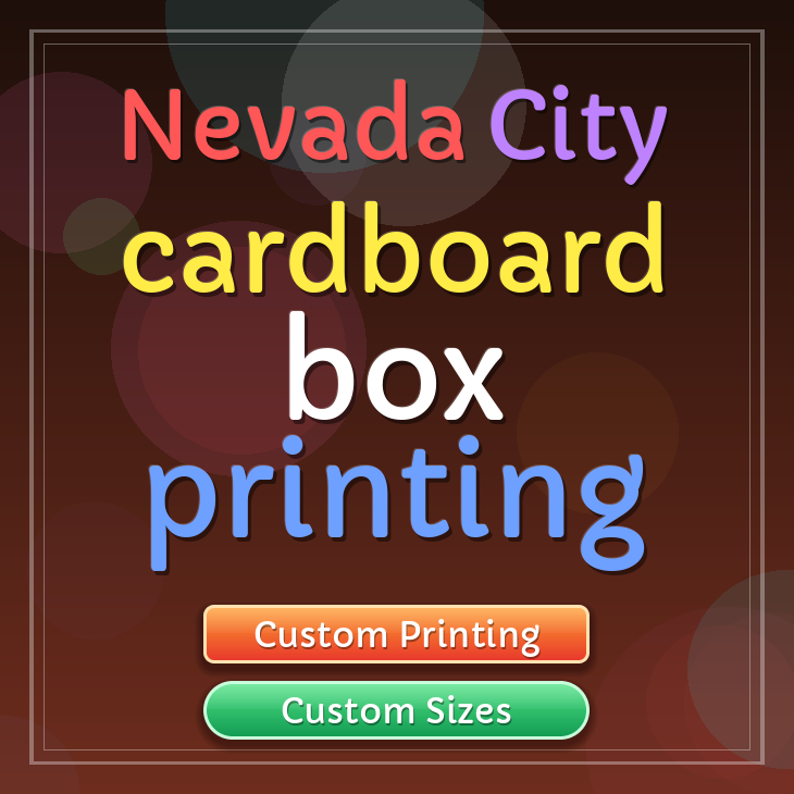 Nevada City cardboard box printing