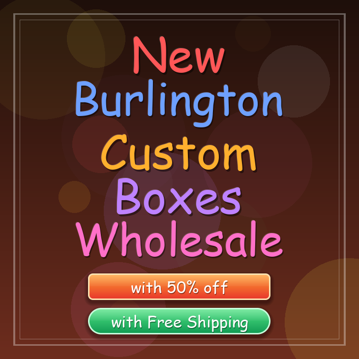 New Burlington custom boxes