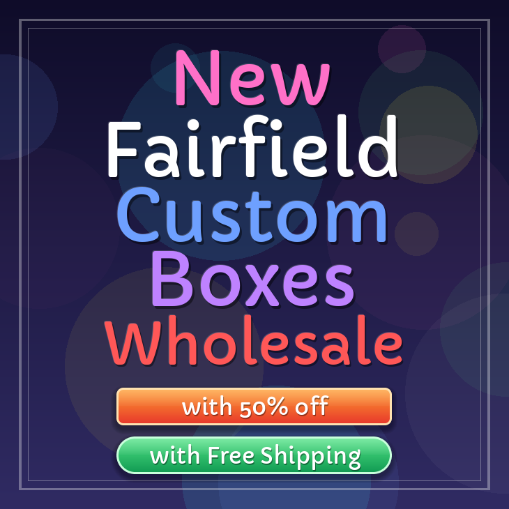 New Fairfield custom boxes
