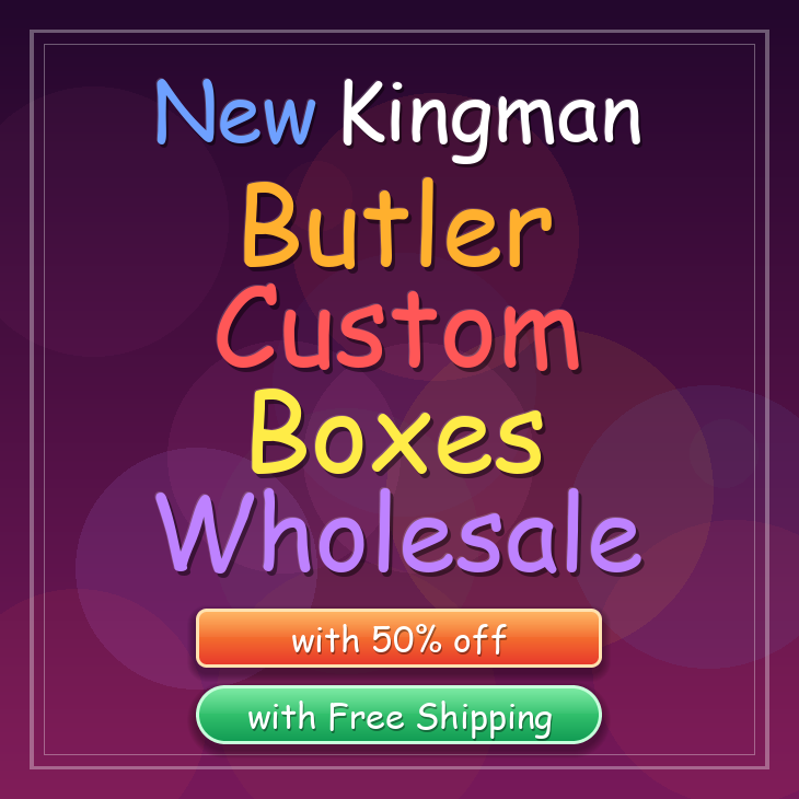 New Kingman Butler custom boxes