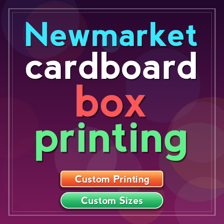 Newmarket cardboard box printing