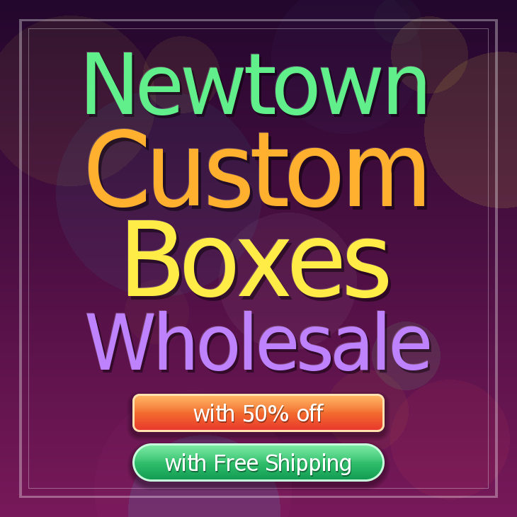 Newtown custom boxes