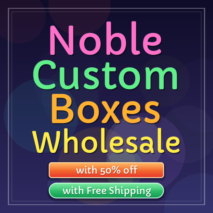 Noble custom boxes