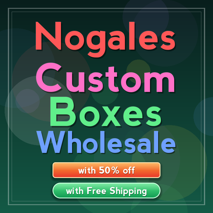 Nogales custom boxes