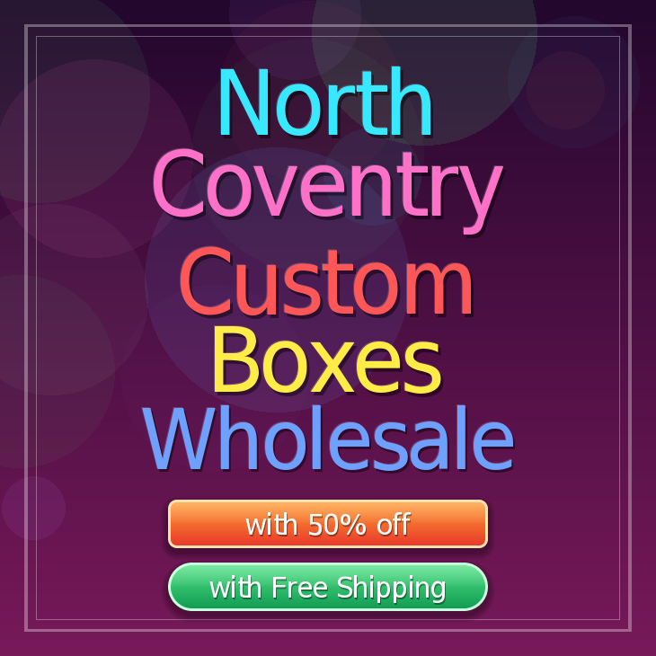 North Coventry custom boxes