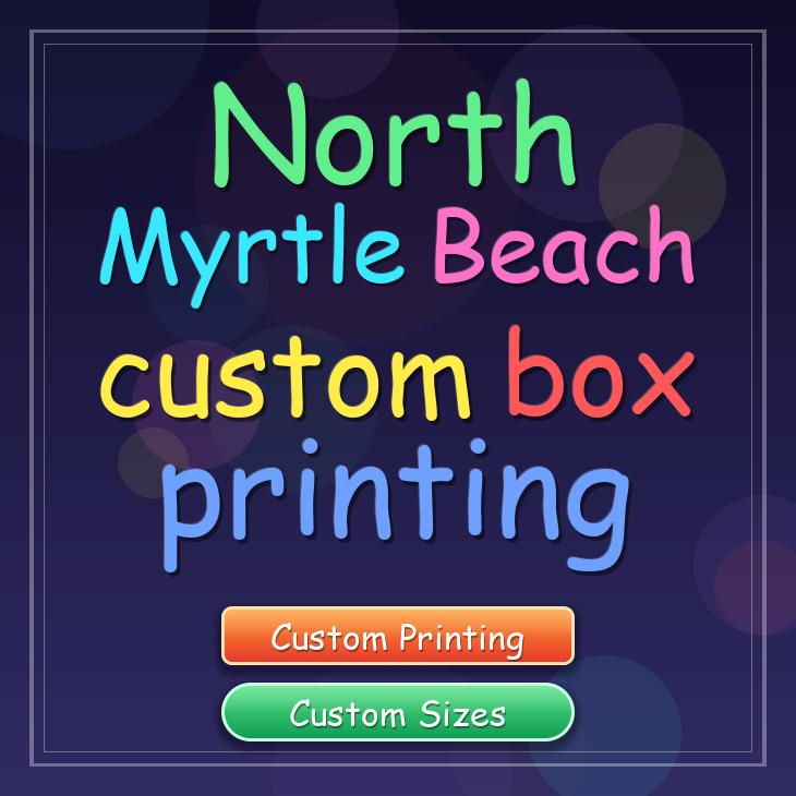 North Myrtle Beach custom box printing