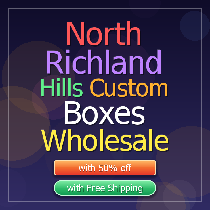 North Richland Hills custom boxes