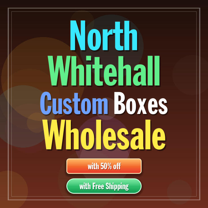 North Whitehall custom boxes