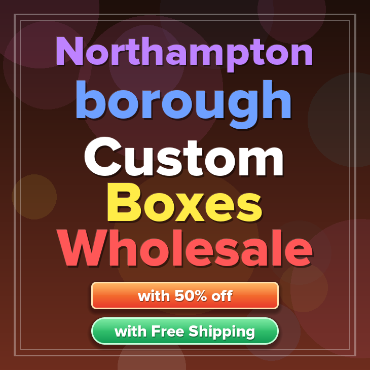 Northampton borough custom boxes