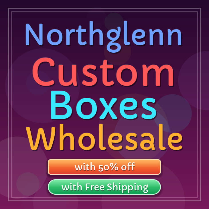 Northglenn custom boxes