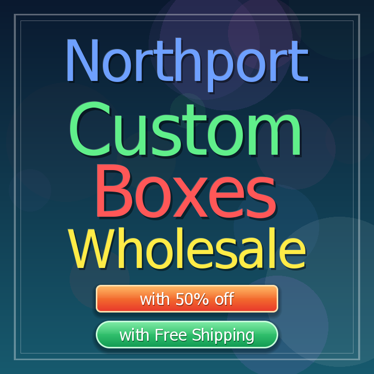 Northport custom boxes
