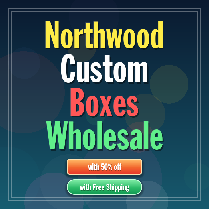 Northwood custom boxes