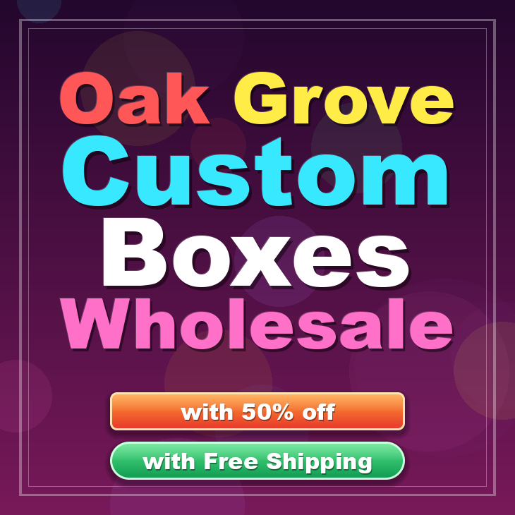 Oak Grove custom boxes