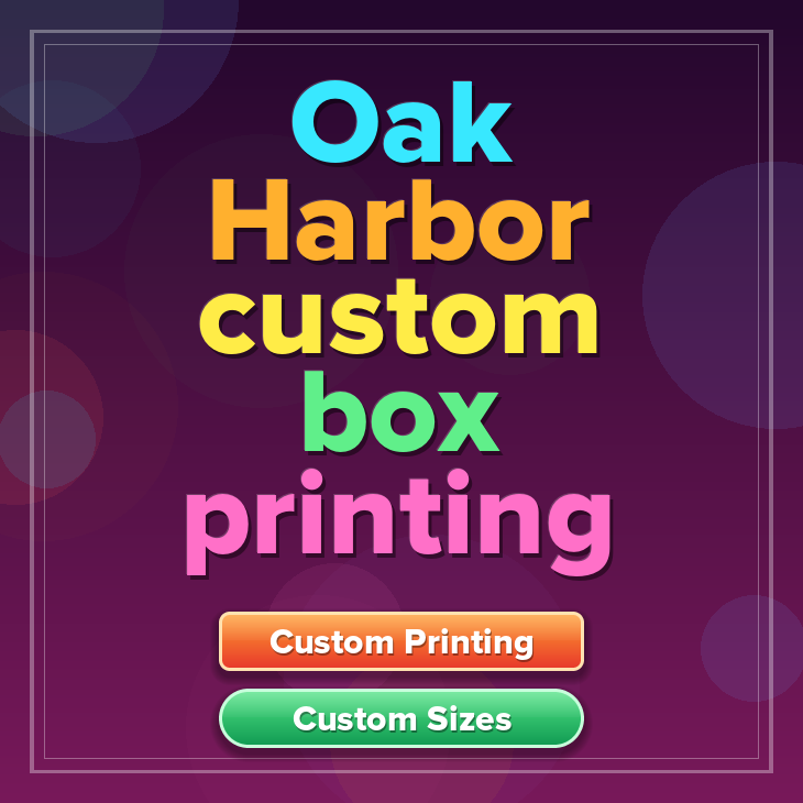 Oak Harbor custom box printing