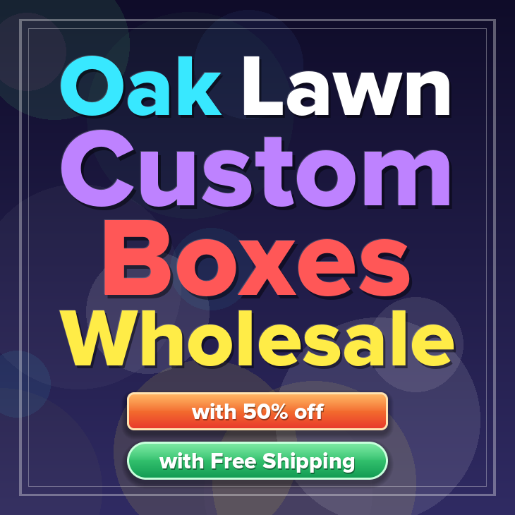 Oak Lawn custom boxes