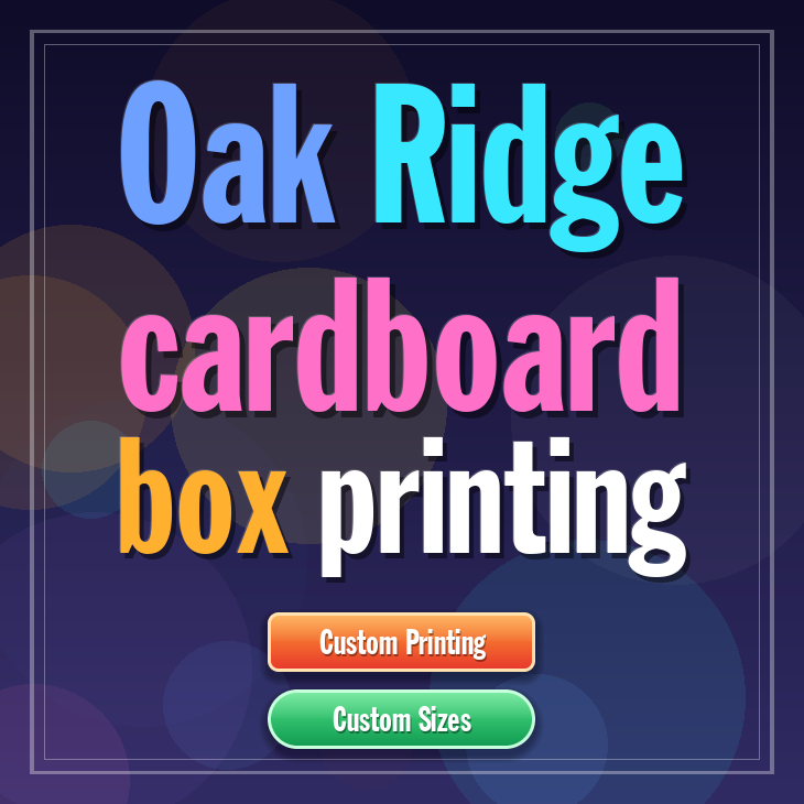 Oak Ridge cardboard box printing