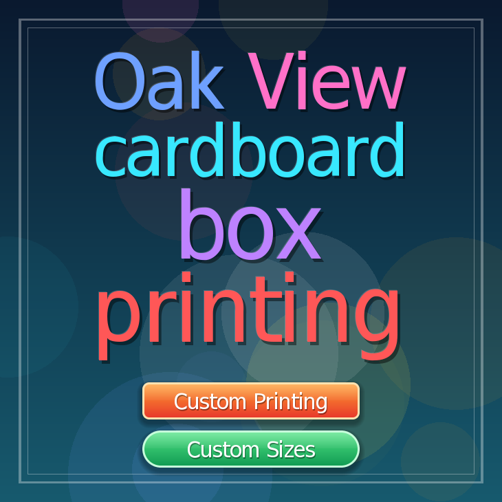 Oak View cardboard box printing