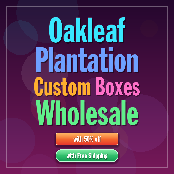 Oakleaf Plantation custom boxes