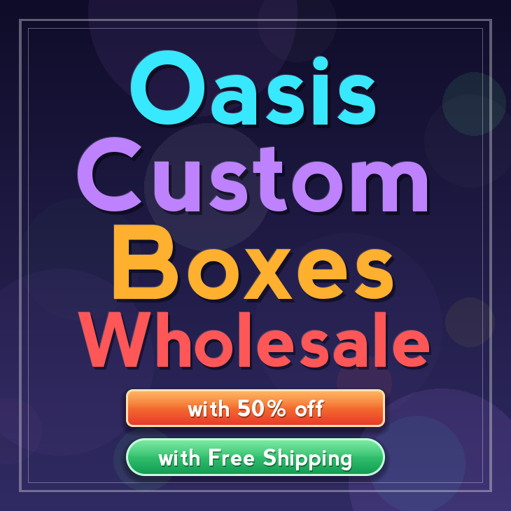 Oasis custom boxes
