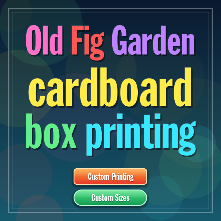 Old Fig Garden cardboard box printing
