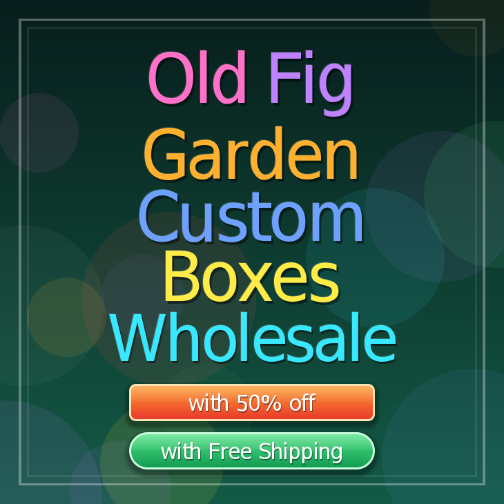 Old Fig Garden custom boxes