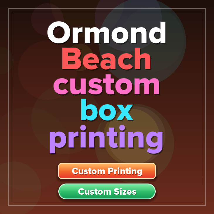 Ormond Beach custom box printing