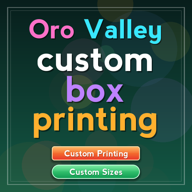 Oro Valley custom box printing