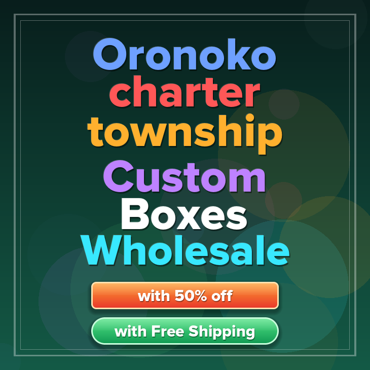 Oronoko charter township custom boxes