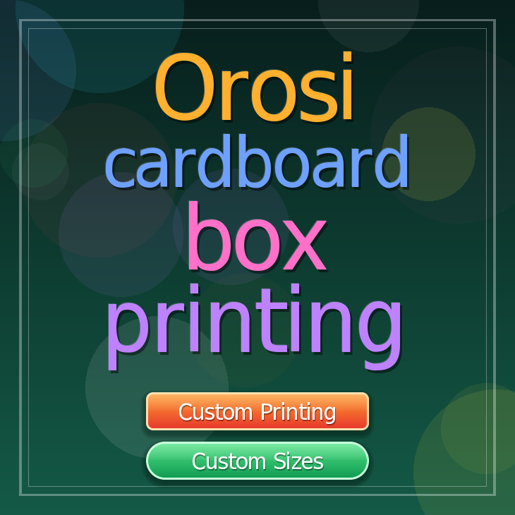 Orosi cardboard box printing