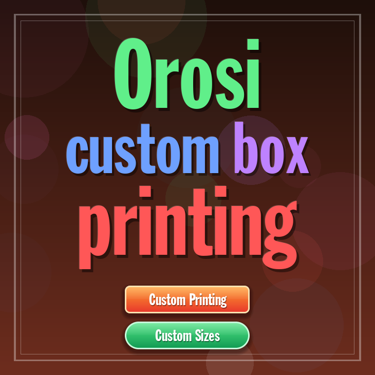 Orosi custom box printing