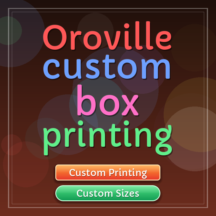 Oroville custom box printing