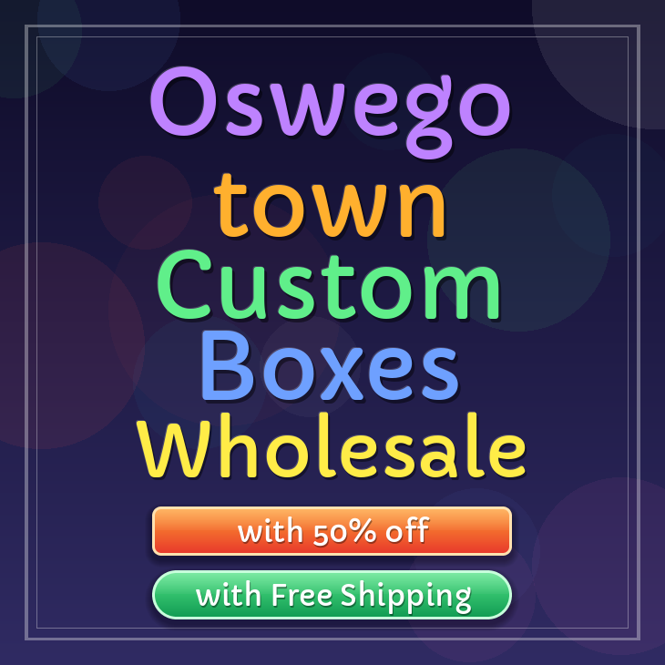 Oswego town custom boxes