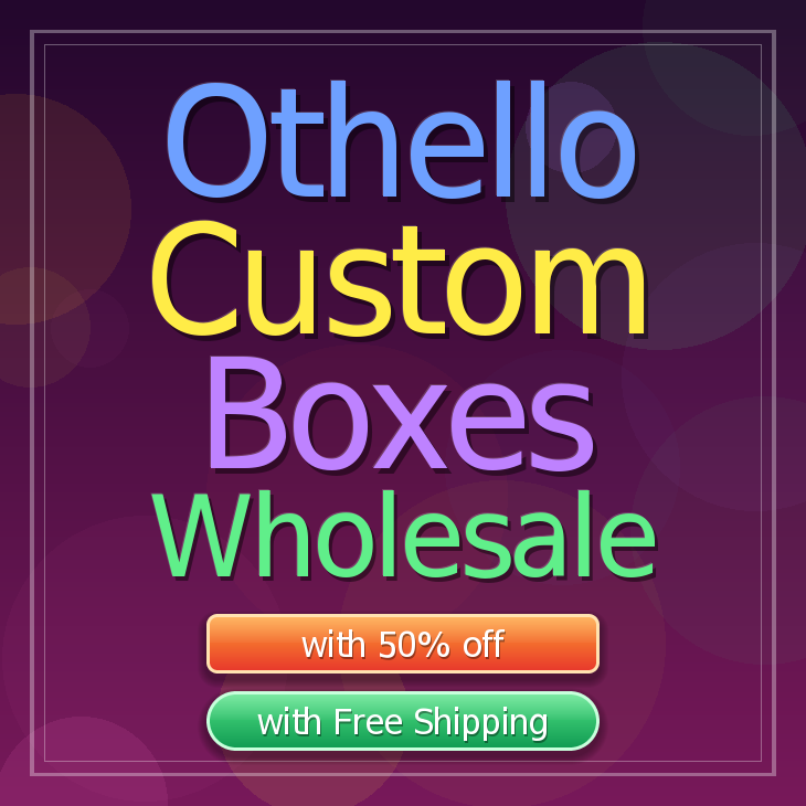 Othello custom boxes