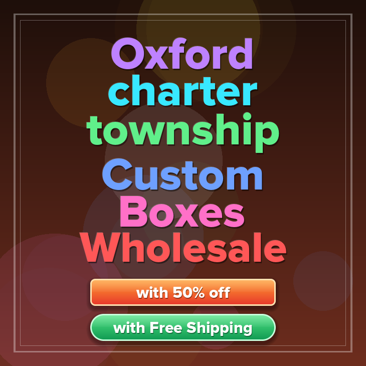 Oxford charter township custom boxes