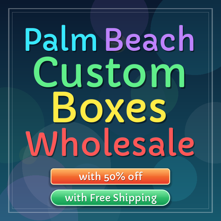 Palm Beach custom boxes