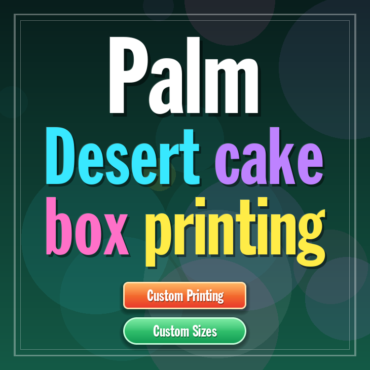 Palm Desert cake box printing