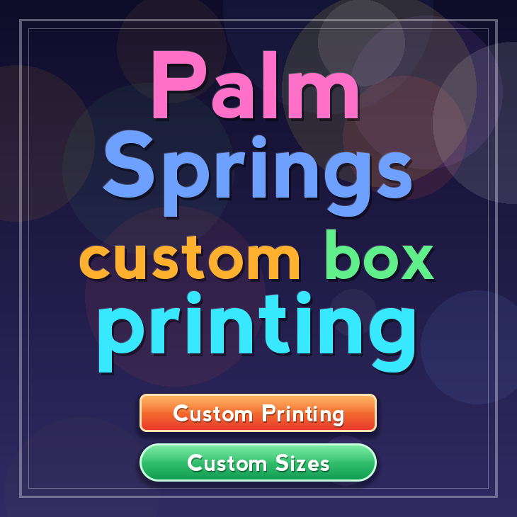 Palm Springs custom box printing