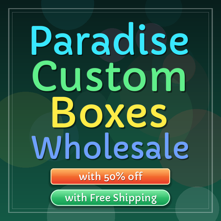 Paradise custom boxes