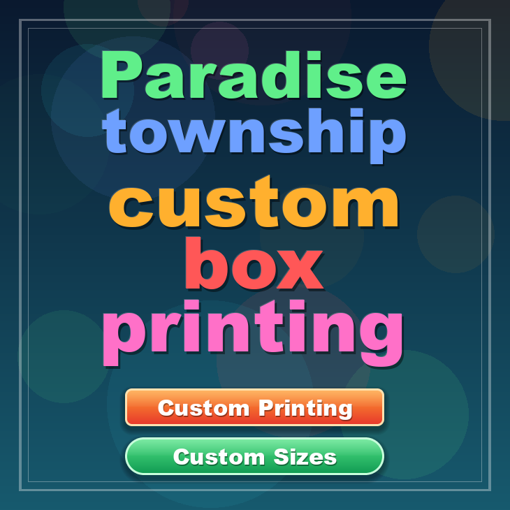 Paradise township custom box printing