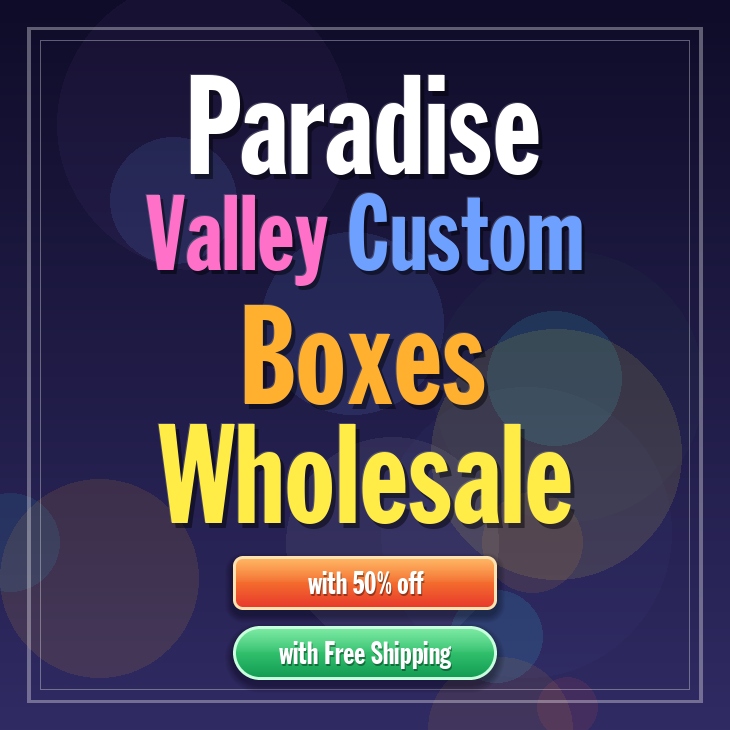 Paradise Valley custom boxes