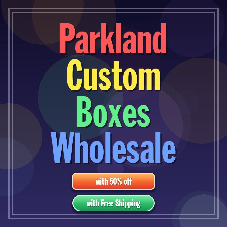 Parkland custom boxes