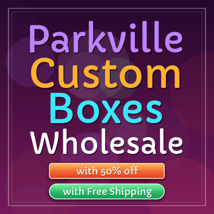 Parkville custom boxes