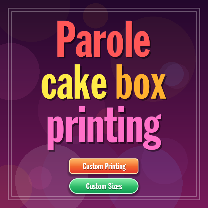 Parole cake box printing