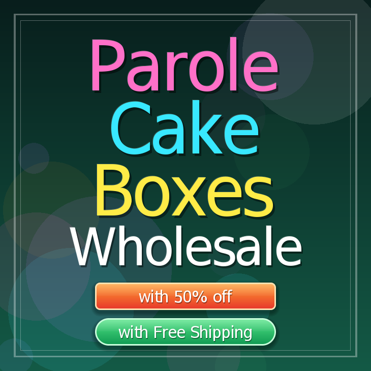 Parole cake boxes
