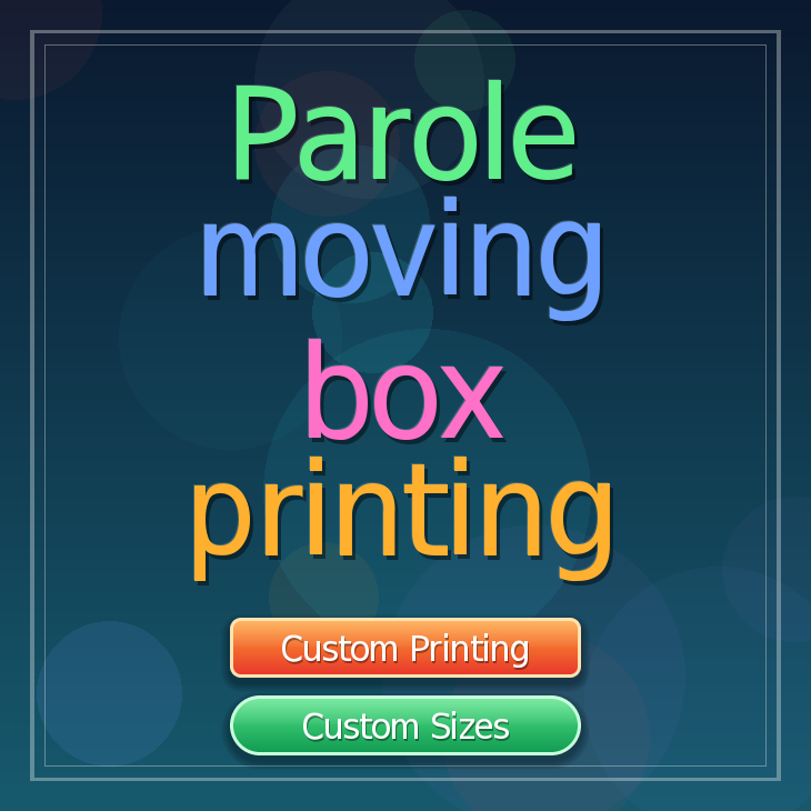 Parole moving box printing