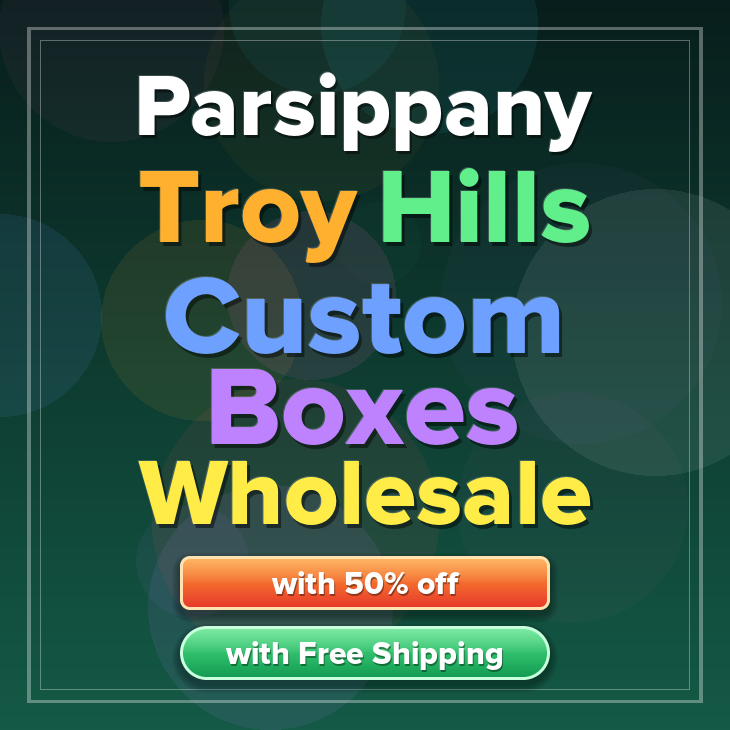 Parsippany Troy Hills custom boxes